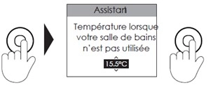Interface de s&egrave;che-serviettes - Assistant / temp&eacute;rature lorsque votre salle de bains n'est pas utilis&eacute;e / 15,5&deg;C